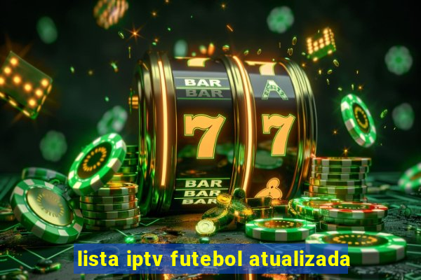 lista iptv futebol atualizada